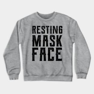 Resting Mask Face  funny mask Funny Mask funny masks face Crewneck Sweatshirt